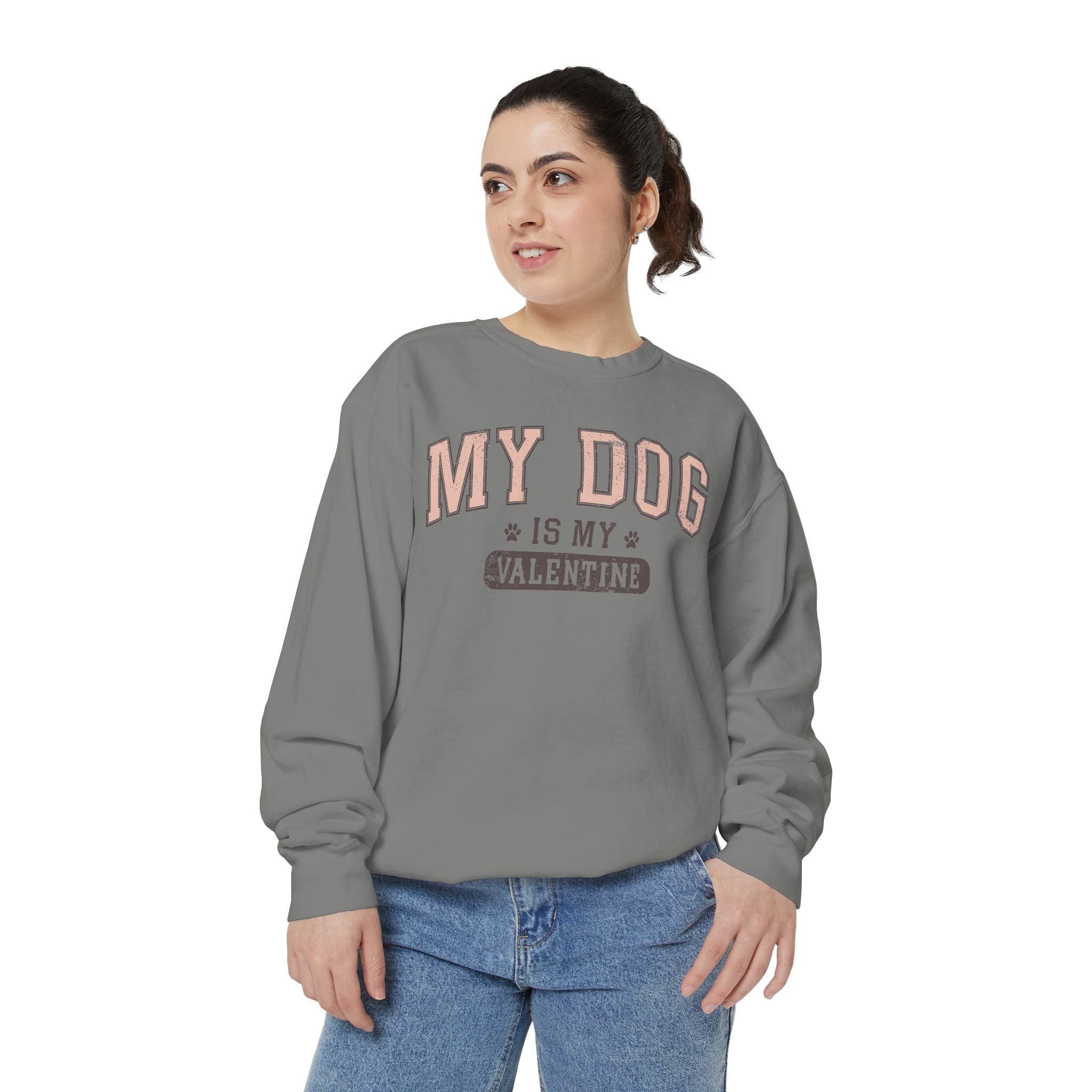 My Dog is My Valentine Sweatshirt - Unisex Garment-Dyed Cozy Pullover