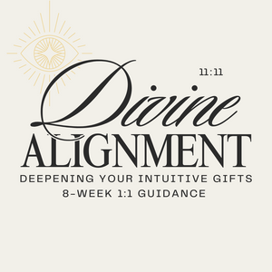 Divine Alignment: Deepening Your Intuitive Gifts