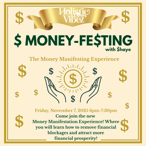 MONEY-FE$TING: A Money Manifestation Experience with Shaye: Friday, Nov 7th