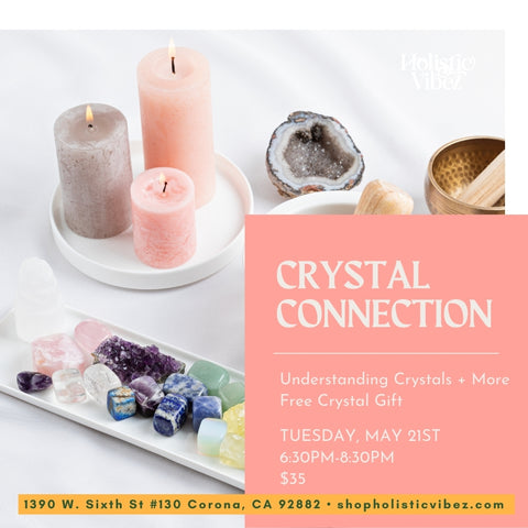 Crystal Connection: Tuesday, May 21st